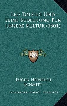portada Leo Tolstoi Und Seine Bedeutung Fur Unsere Kultur (1901) (en Alemán)