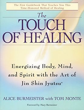 portada The Touch of Healing: Energizing the Body, Mind, and Spirit With jin Shin Jyutsu (in English)