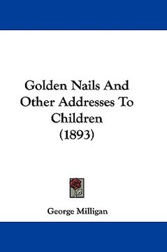 portada golden nails and other addresses to children (1893)