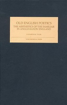 portada old english poetics: the aesthetics of the familiar in anglo-saxon england