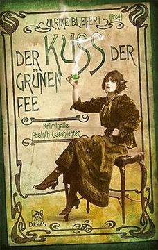 portada Der Kuss der Grünen fee - Kriminelle Absinth-Geschichten (en Alemán)
