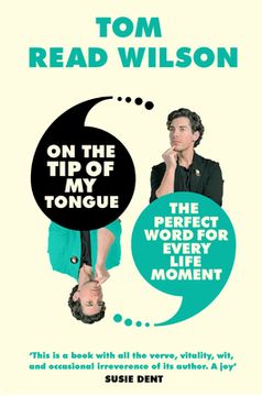 portada On the tip of my Tongue: The Perfect Word for Every Life Moment (en Inglés)