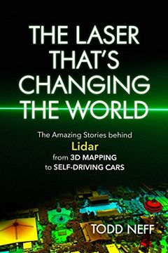 portada The Laser That's Changing the World: The Amazing Stories Behind Lidar, From 3d Mapping to Self-Driving Cars (in English)