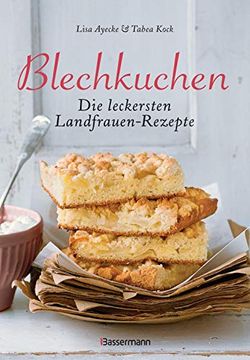 portada Blechkuchen: Die Leckersten Landfrauenrezepte