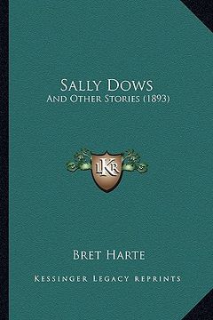 portada sally dows: and other stories (1893) and other stories (1893) (en Inglés)