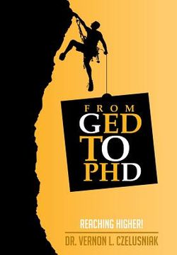 portada GED to PHD: Reaching Higher! (in English)
