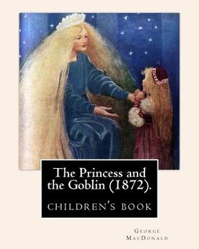 portada The Princess and the Goblin (1872).By: George MacDonald: illustrated By: Jessie Willcox Smith (1863-1935), (children's book ) (en Inglés)