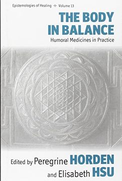 portada The Body in Balance: Humoral Medicines in Practice (Epsitemologies of Healing)