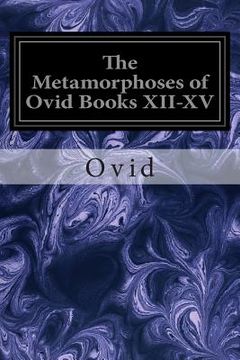 portada The Metamorphoses of Ovid Books XII-XV