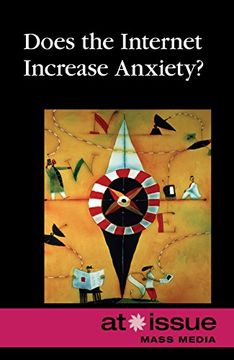 portada Does the Internet Increase Anxiety? (at Issue: Mass Media) (en Inglés)