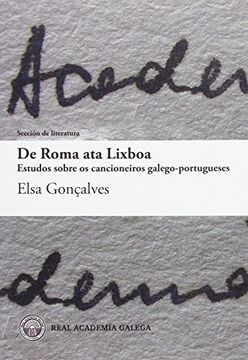 portada De Roma ata Lixboa: Estudos sobre os cancioneiros galego-portugueses (Real Academia Galega. Sección de literatura)