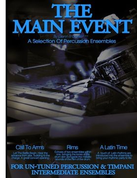 portada The Main Event Book 3 Percussion Ensembles: 3 Un-Tuned Percussion Ensembles, Call To Arms, Rims, A Latin Time (in English)