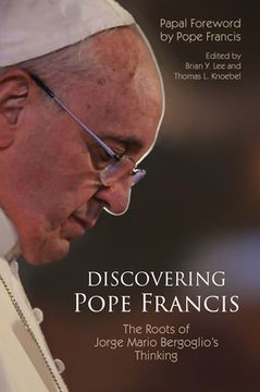 portada Discovering Pope Francis: The Roots of Jorge Mario Bergoglio's Thinking (en Inglés)
