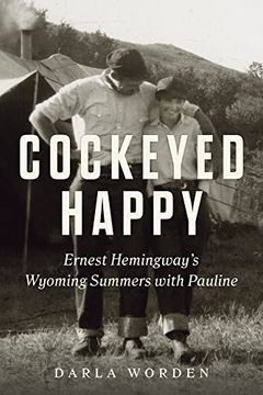 portada Cockeyed Happy: Ernest Hemingway'S Wyoming Summers With Pauline (en Inglés)