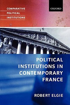 portada Political Institutions in Contemporary France (Comparative Political Institutions Series) 