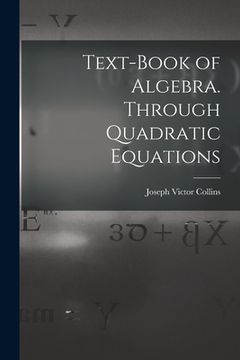 portada Text-book of Algebra. Through Quadratic Equations (in English)