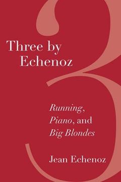 portada Three by Echenoz: Big Blondes, Piano, and Running