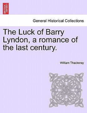 portada the luck of barry lyndon, a romance of the last century. (en Inglés)