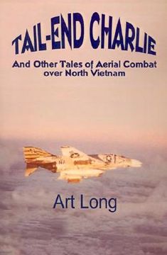 portada tail-end charlie: and other tales of aerial combat over north vietnam