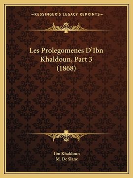 portada Les Prolegomenes D'Ibn Khaldoun, Part 3 (1868) (en Francés)