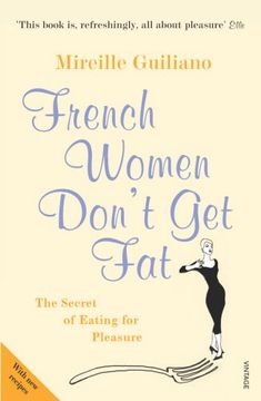 portada French Women Don't get Fat: The Secret of Eating for Pleasure (en Inglés)