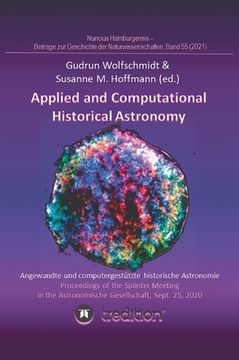 portada Applied and Computational Historical Astronomy. Angewandte und computergestützte historische Astronomie.: Proceedings of the Splinter Meeting in the A
