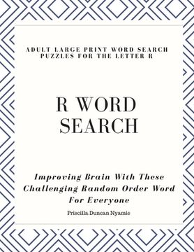 portada R Word Search Adult Large Print Word Search Puzzles for the Letter R: Improving Brain With These Challenging Random Order Word For Everyone (en Inglés)