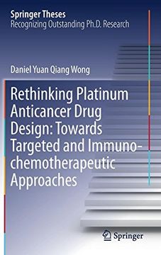 portada Rethinking Platinum Anticancer Drug Design: Towards Targeted and Immuno-chemotherapeutic Approaches (Springer Theses)