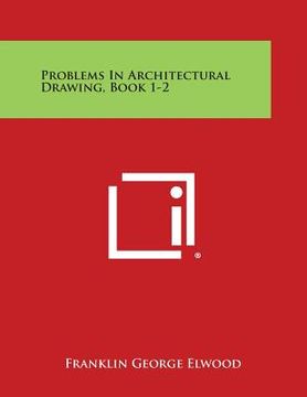 portada Problems in Architectural Drawing, Book 1-2 (en Inglés)