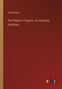 portada The Pilgrim's Progress. As Originally Published