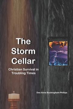 The Storm Cellar: Christian Survival in Troubling Times (en Inglés)