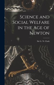 portada Science and Social Welfare in the Age of Newton (en Inglés)