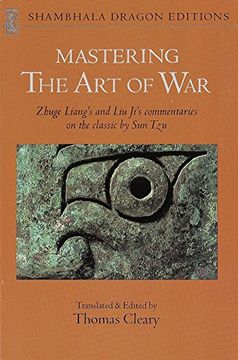 portada Mastering the art of War: Zhuge Liang's and liu Ji's Commentaries on the Classic by sun tzu (Shambhala Dragon Editions) (en Inglés)
