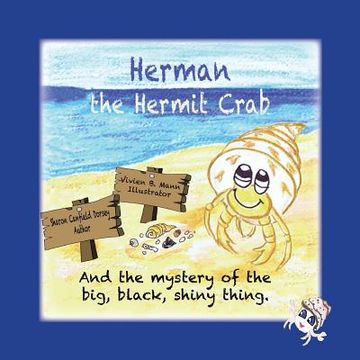 portada Herman the Hermit Crab: and the mystery of the big, black, shiny thing. (in English)