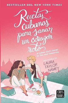 portada Recetas Cubanas Para Sanar un Corazón Roto / a Cuban Girl's Guide to tea and Tomorrow (Spanish Edition)