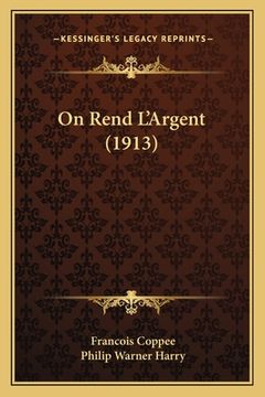 portada On Rend L'Argent (1913) (en Francés)