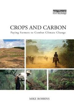 portada Crops and Carbon: Paying Farmers to Combat Climate Change (en Inglés)