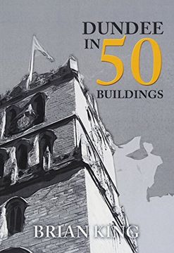 portada Dundee in 50 Buildings (en Inglés)