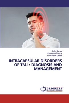 portada Intracapsular Disorders of Tmj: Diagnosis and Management (in English)