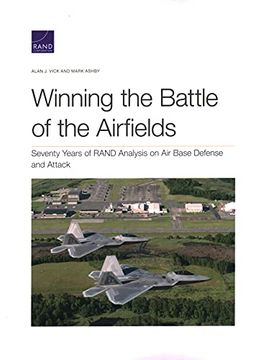 portada Winning the Battle of the Airfields: Seventy Years of Rand Analysis on air Base Defense and Attack (in English)