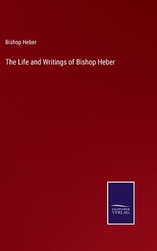 portada The Life and Writings of Bishop Heber (en Inglés)
