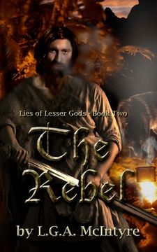 portada The Rebel: Lies of Lesser Gods Book Two (in English)