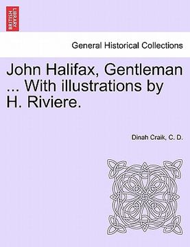 portada john halifax, gentleman ... with illustrations by h. riviere. (in English)
