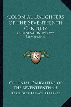 portada colonial daughters of the seventeenth century: organization, by laws, membership (in English)
