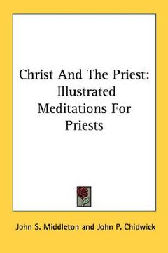 portada christ and the priest: illustrated meditations for priests (in English)