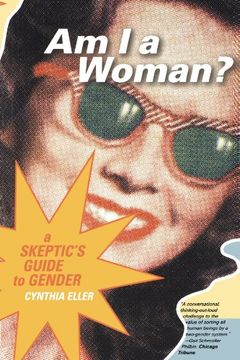 portada Am i a Woman? A Skeptic's Guide to Gender (en Inglés)