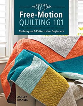 portada Free-Motion Quilting 101: Techniques & Patterns for Beginners (en Inglés)