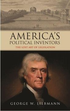 portada America's Political Inventors: The Lost Art of Legislation (International Library of Historical Studies)