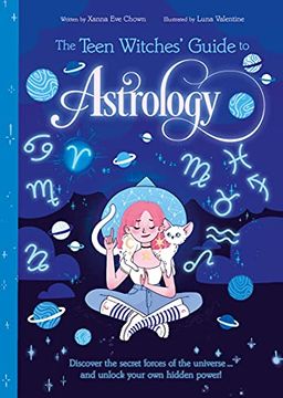 portada The Teen Witches' Guide to Astrology: Discover the Secret Forces of the Universe. And Unlock Your own Hidden Power! (The Teen Witches' Guides, 1) (en Inglés)