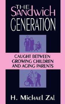 portada the sandwich generation: caught between growing children and aging parents (en Inglés)